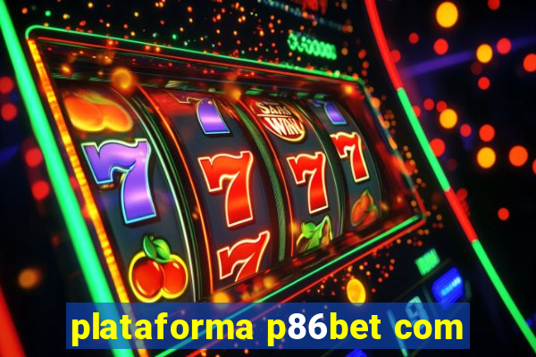 plataforma p86bet com